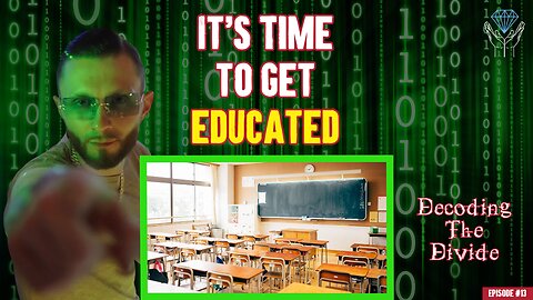 It's Time To Get EDUCATED On The EDUCATION SYSTEM | Decoding the Divide - Ep. #13