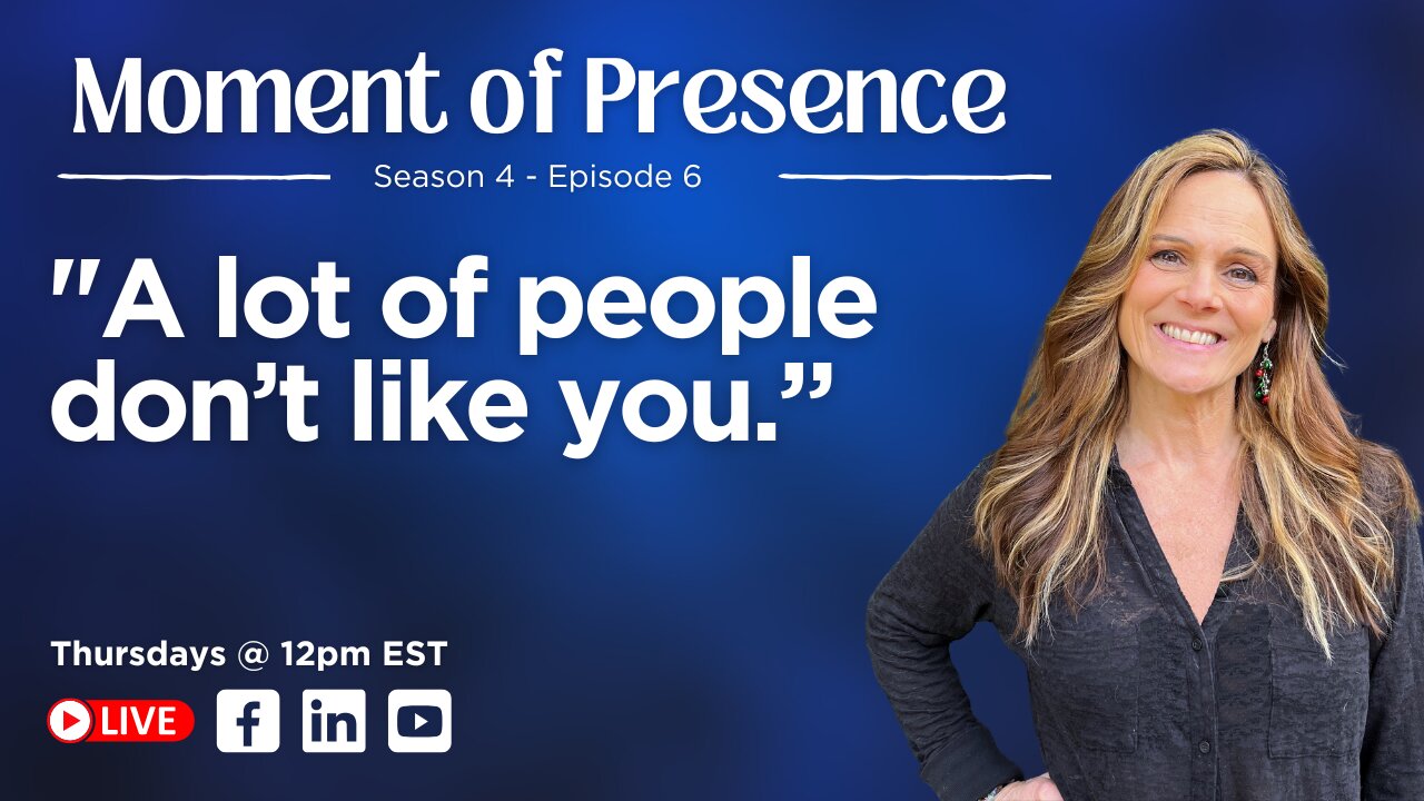 "A lot of people don’t like you.”