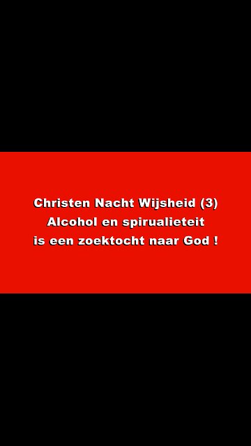 Christen Nacht Wijsheid (3) Alcohol en spirualieteit is een zoektocht naar God - #Christen #Nacht #Wijsheid - #alcohol #spirualieteit #zoektocht #God