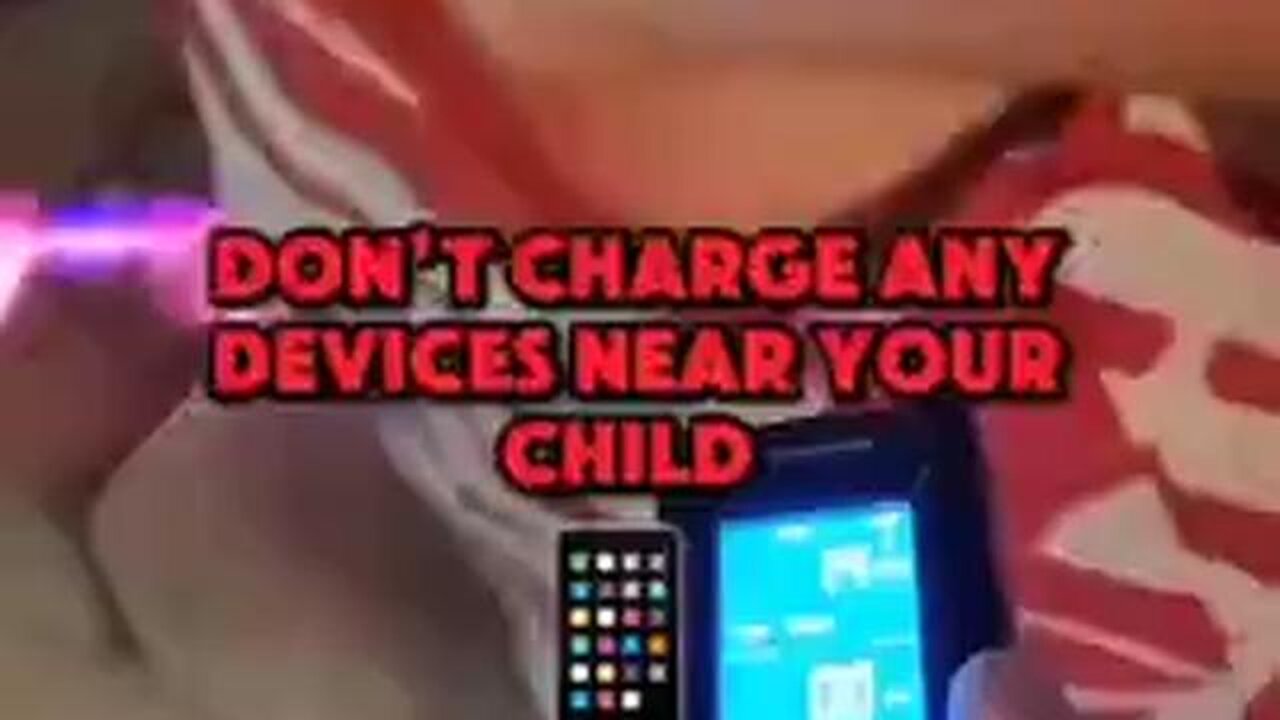 NEVER charge your devices near your body or near your child