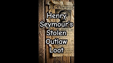 Henry Seymour’s stolen outlaw loot. #short #shorts #shortvideo #shortsvideo