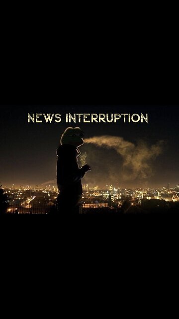 NEWS INTERRUPTION!!!