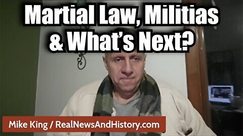 Mike King: Full Disclosure: Martial Law, Militias & What’s Next