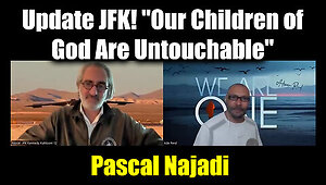 Pascal Najadi Update JFK! 'Our Children Of God Are Untouchable'