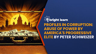 BrightLearn - Profiles in Corruption: Abuse of Power by America's Progressive Elite by Peter Schweizer