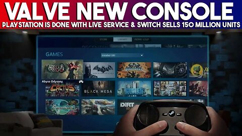 Valve Is Making A Console To Compete With Playstation & Xbox + Sony Done With Live Service & More!!!