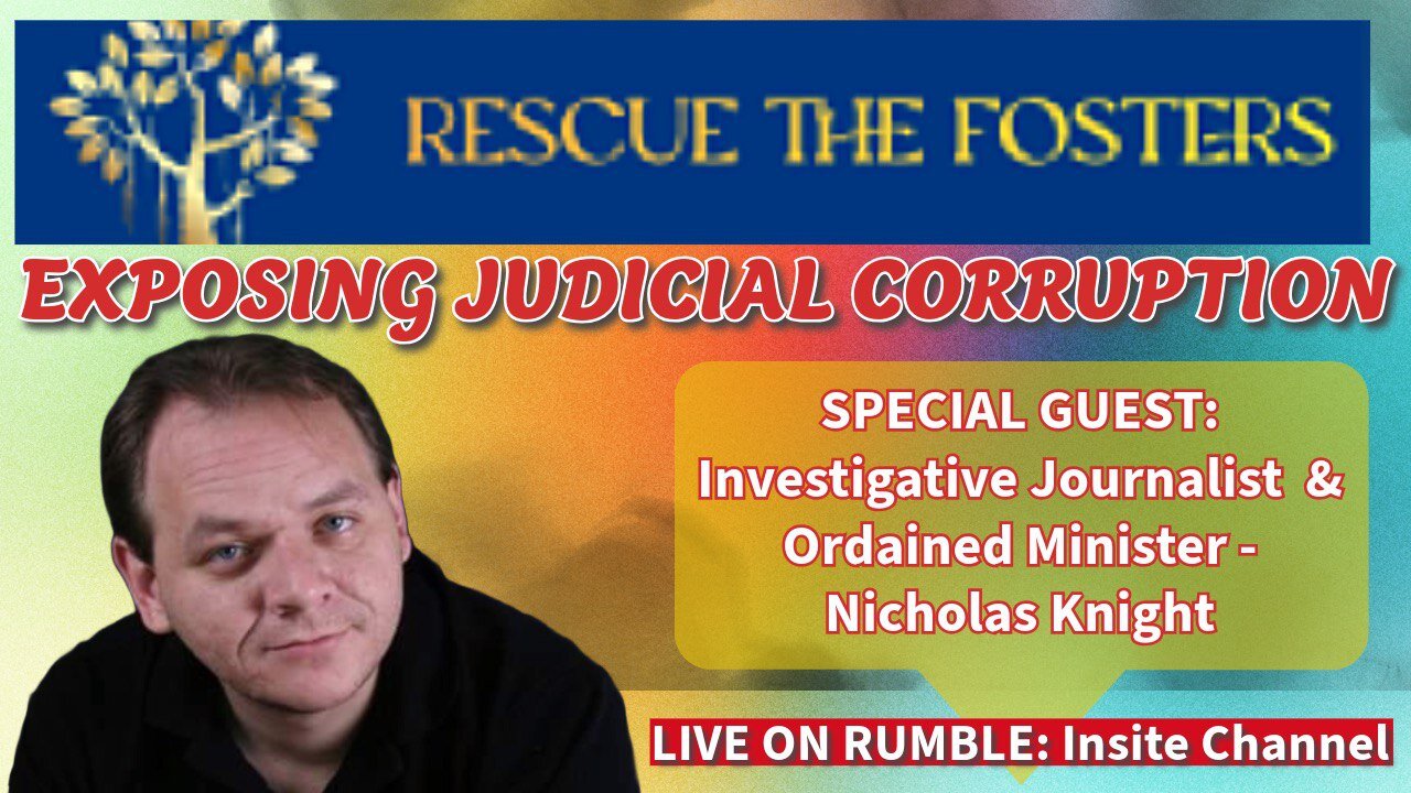 Rescue The Fosters: EXPOSING SC'S JUDICIAL SYSTEM w/ Special Guest: Investigative Journalist & Ordained Minister - Nicholas Knight
