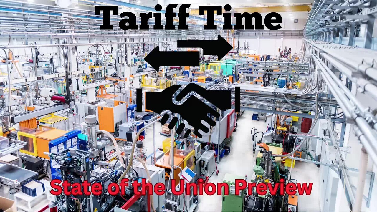 Tariff Time - Trumps Statement on Illegal Protests - Preview of the State of the Union - More