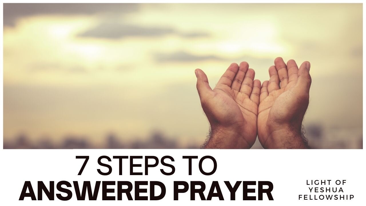 7 Steps to Answered Prayer