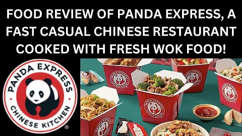 FOOD REVIEW OF PANDA EXPRESS, A FAST CASUAL CHINESE RESTAURANT COOKED WITH FRESH WOK FOOD!