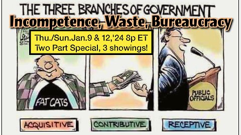 LIVE! Thu.Jan.9,'25 8p ET(+4)! Part 1: Government Incompetence, Waste and Absurd Application of Law!