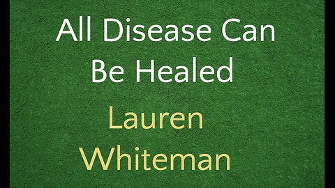 All Disease Can Be Healed with Lauren Whiteman