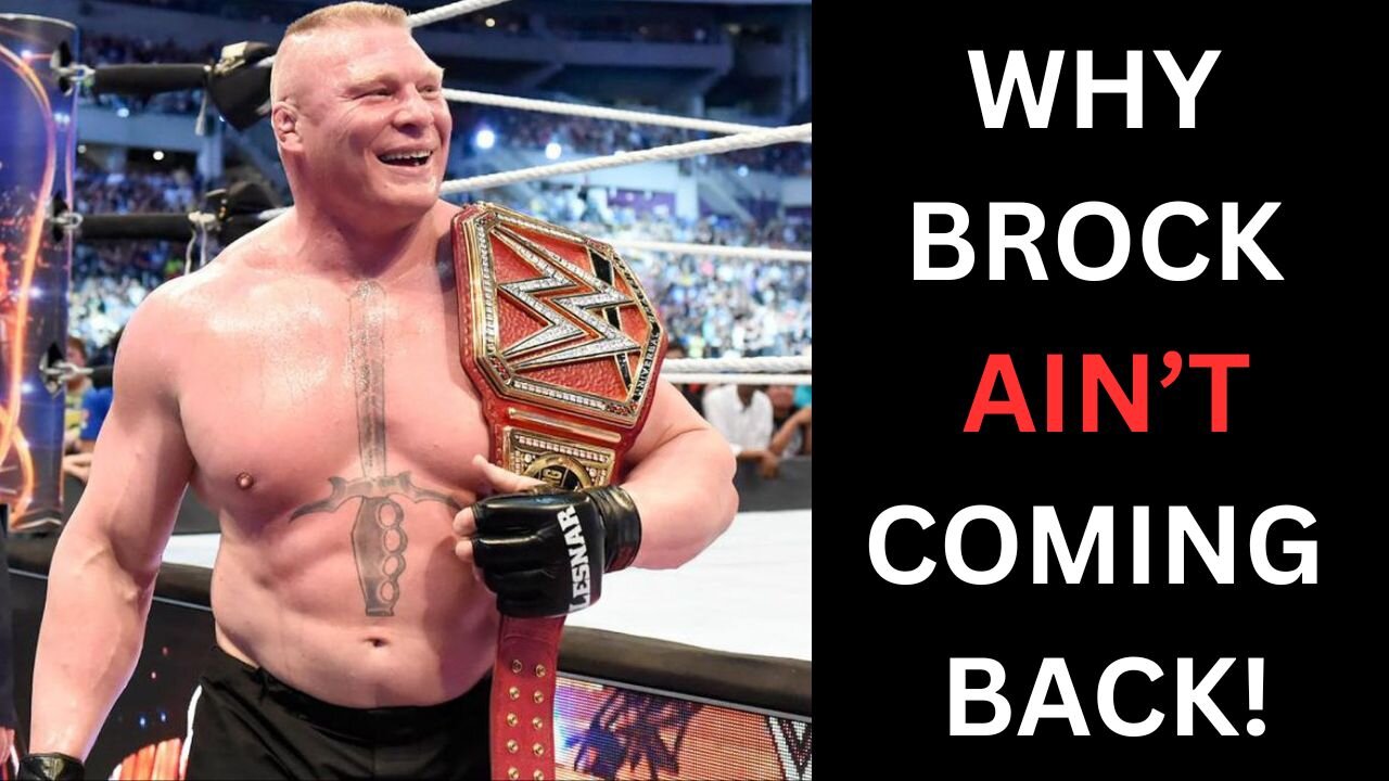 Why Brock Lesnar is probably NEVER returning to WWE