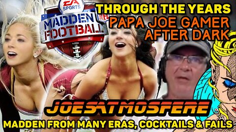 Papa Joe Gamer After Dark: Madden NFL Through the Years, Cocktails & Fails!