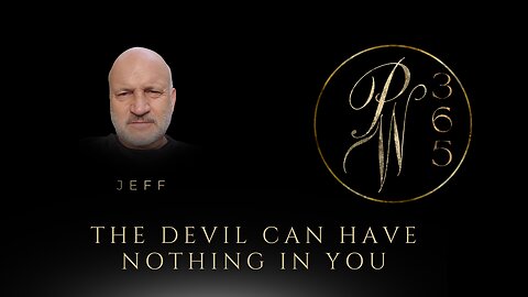 The Devil Can Have Nothing In You