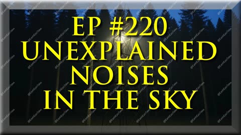 Unlocking the Mystery: Strange Sounds in the Sky