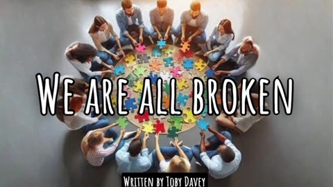 We are all broken