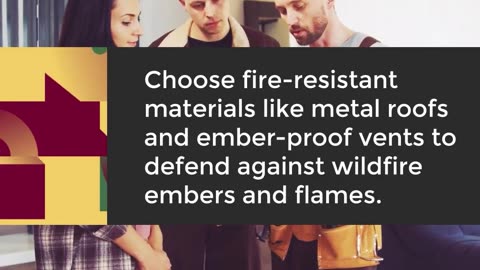 5 Tips to Protect Your Home in a Wildfire Zone