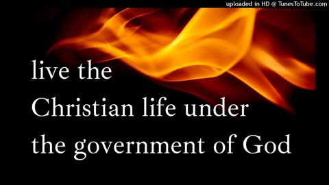 live the Christian life under the government of God