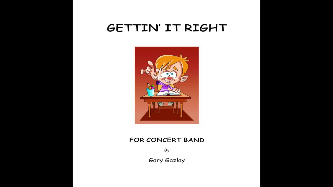 GETTIN’ IT RIGHT - (For Concert Band)