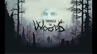 THROUGH THE WOODS | NO COMMENTARY | FULL PLAYTHROUGH