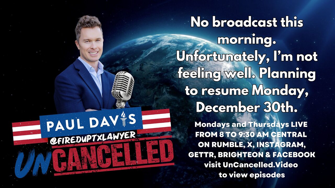 No broadcast this morning. I’m not feeling well. Planning to resume Monday, December 30th.