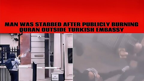 Londonistan: Man Holding Burning Koran Attacked After Violent Confrontation Outside Turkish Embassy