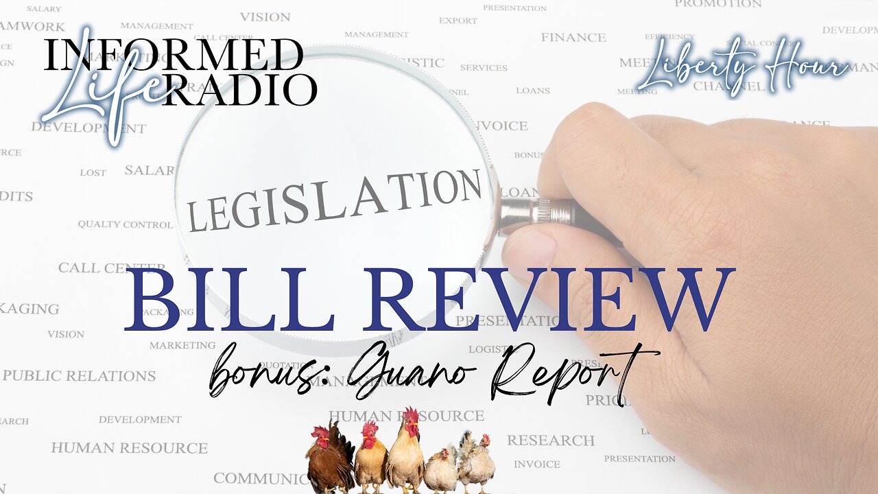 Informed Life Radio 02-28-25 Liberty Hour - Bill Review