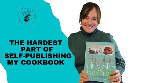 The Hardest Part of Self-Publishing My Cookbook