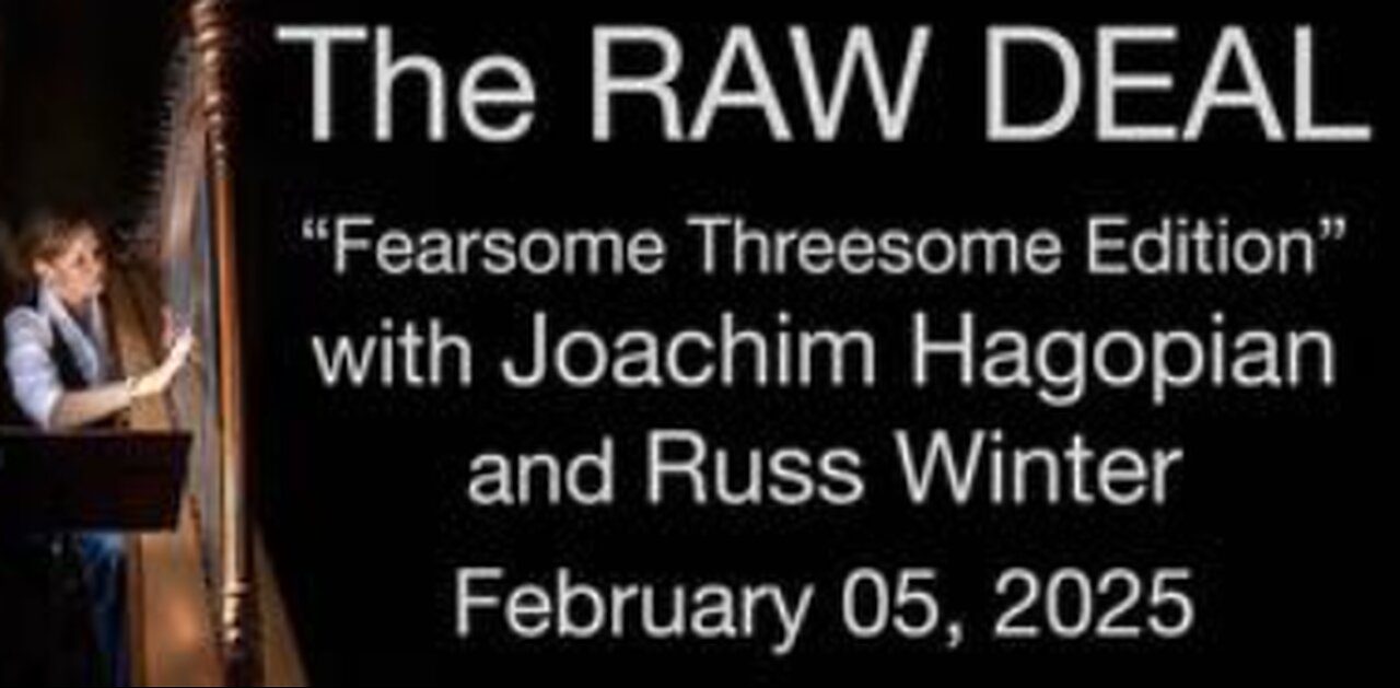 The Raw Deal (5 February 2025) "Fearsome Threesome" Edition w Russ Winter and Joachim Hagopian