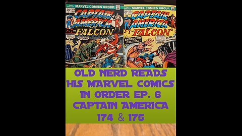 OLD NERD READS HIS MARVEL COMICS IN ORDER ep. 6 - Captain America 174 & 175