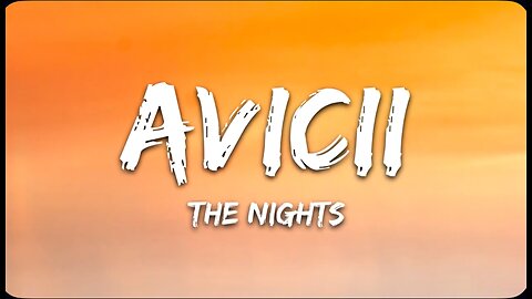 The Nights - Avicii