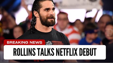 Seth Rollins Makes Big Claim About Raw's Netflix Debut