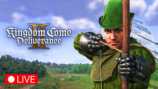 🔴 LIVE - IM LITERALLY HIM (ROBIN HOOD BUILD) - KINGDOM COME DELIVERANCE 2 - PART 4