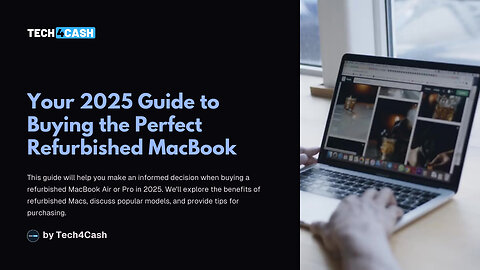 Your 2025 Guide to Buying the Perfect Refurbished MacBook