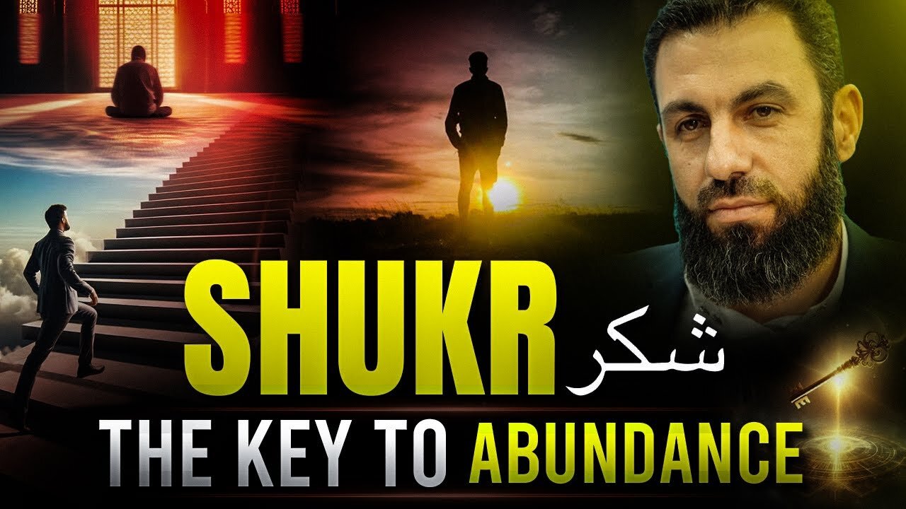 The Power of Shukr: Unlocking Abundance and Blessings | Belal Assaad