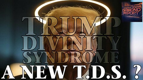 A New T.D.S.? Trump Divinity Syndrome - The Diamond Report LIVE with Doug Diamond - 3/9/25