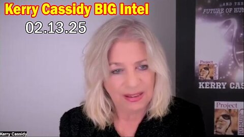 Kerry Cassidy & Elisa BIG Intel Feb 13: "Disclosing Truth, Secret Space And News"