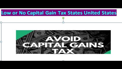 Part 2 _ Low or No capital gain tax states United States