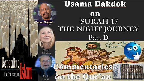 Usama Dakdok on Surah 17 Part D The Night Journey