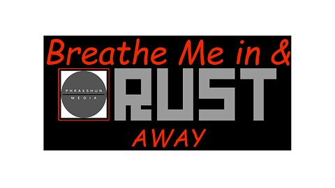 Breathe Me In & RUST Away..! ep 5: What do Rust cravings feel like?