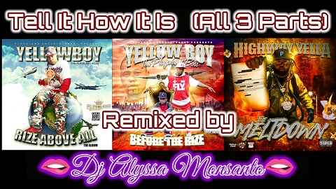 Dj Alyssa Monsanto - Tell It How It Is (Remixed & Slowed) (All 3 Parts) Highway Yella (Yellow Boy) ft. Z-Ro