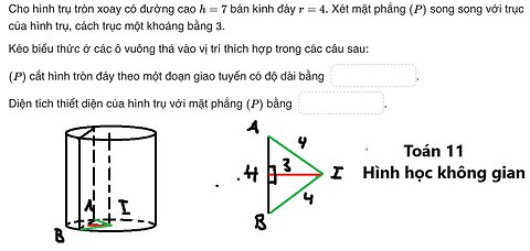 Cho hình trụ tròn xoay có đường cao h=7 bán kính đáy r=4. Xét mặt phẳng (P) song song với trục hình