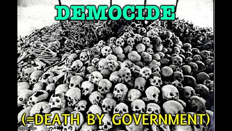 DEMOCIDE - DEATH BY GOVERNMENT - OVER 262,000,000 MILLION KILLED OVER LAST CENTURY - SEGMENT 69