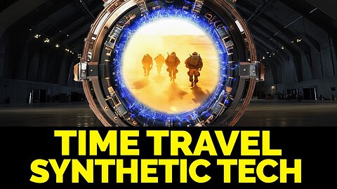 Time Travelers Are Altering Our Past with Synthetic Time Tech