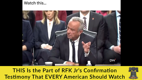 THIS Is the Part of RFK Jr's Confirmation Testimony That EVERY American Should Watch