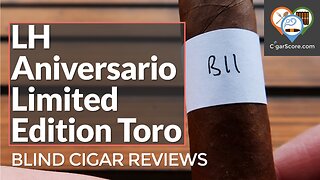 Extreme SPICE + SWEET. The LH Aniversario Limited Edition Toro - BLIND CIGAR REVIEWS by CigarScore