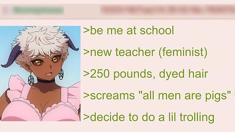 Anon Trolls Brainwashed Feminist Teacher | 4Chan Greentext Stories