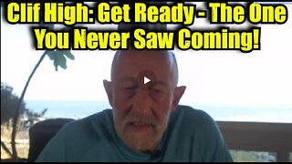 Clif High- Get Ready - The One You Never Saw Coming!