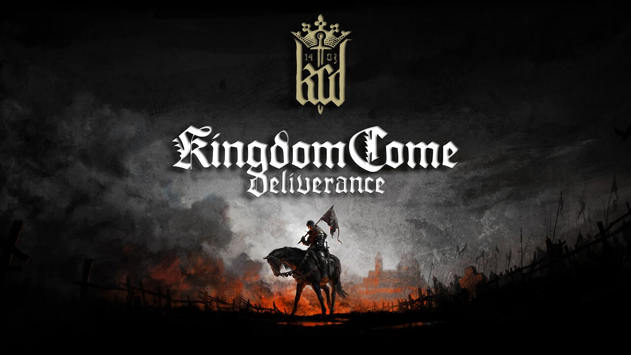 Playing Kingdom Come Deliverance till we finish the game